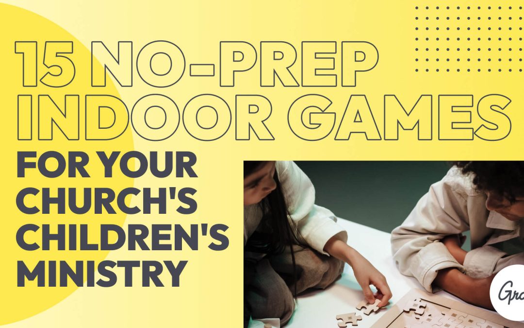 15 No-Prep Indoor Games for Your Church’s Children’s Ministry