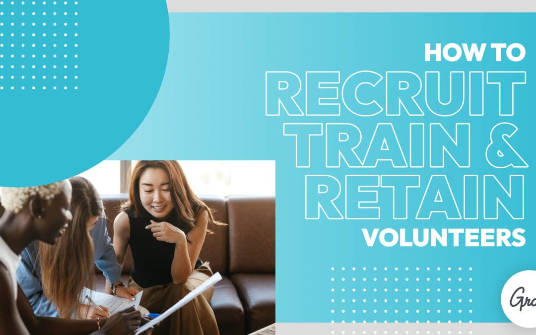 How to Recruit, Train & Retain Volunteers
