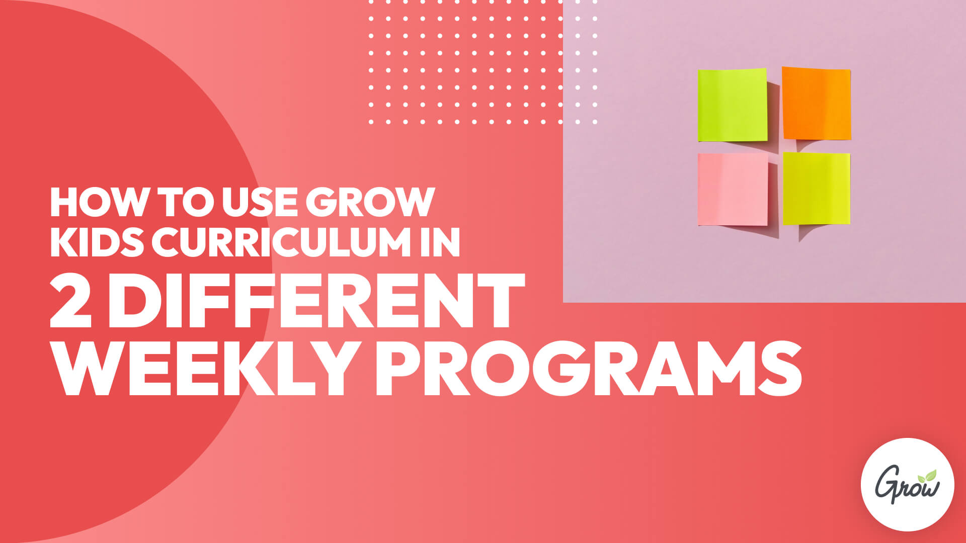 How to Use Grow Kids Curriculum in 2 Different Weekly Programs
