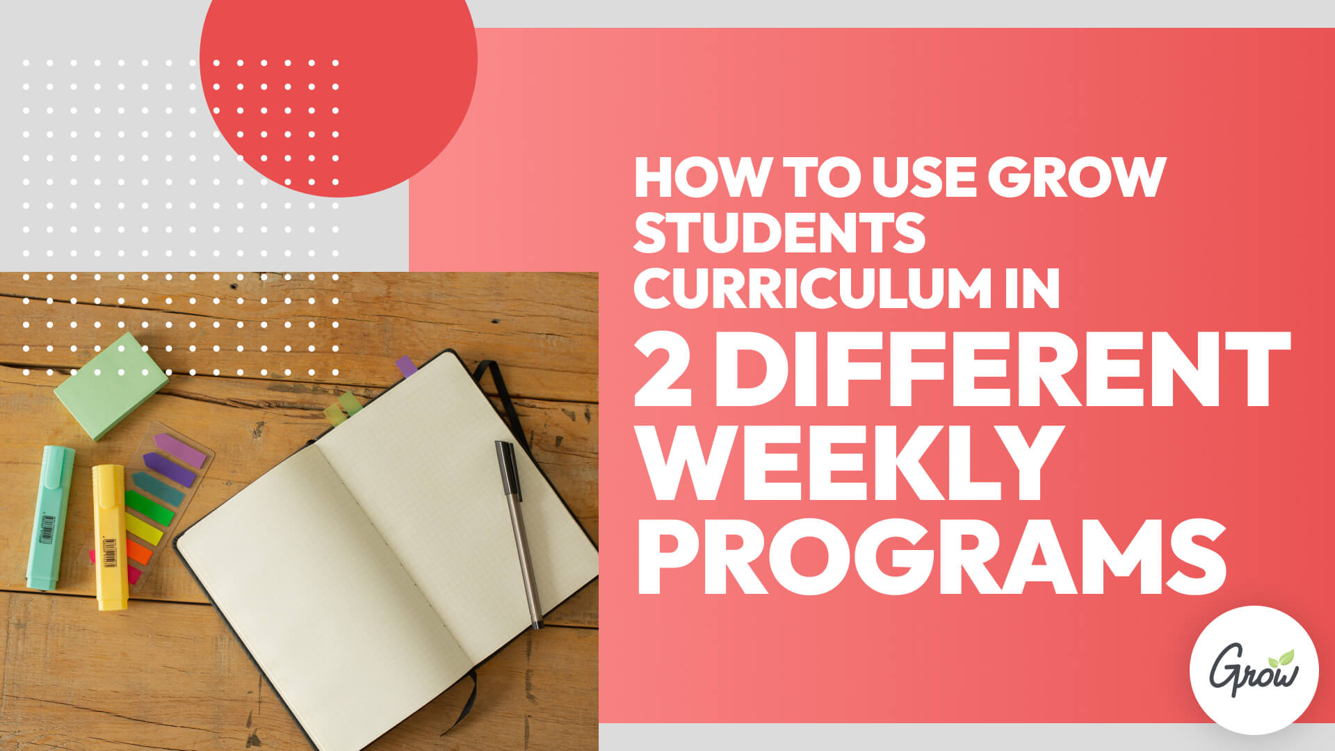 How to Use Grow Students Curriculum in 2 Different Weekly Programs