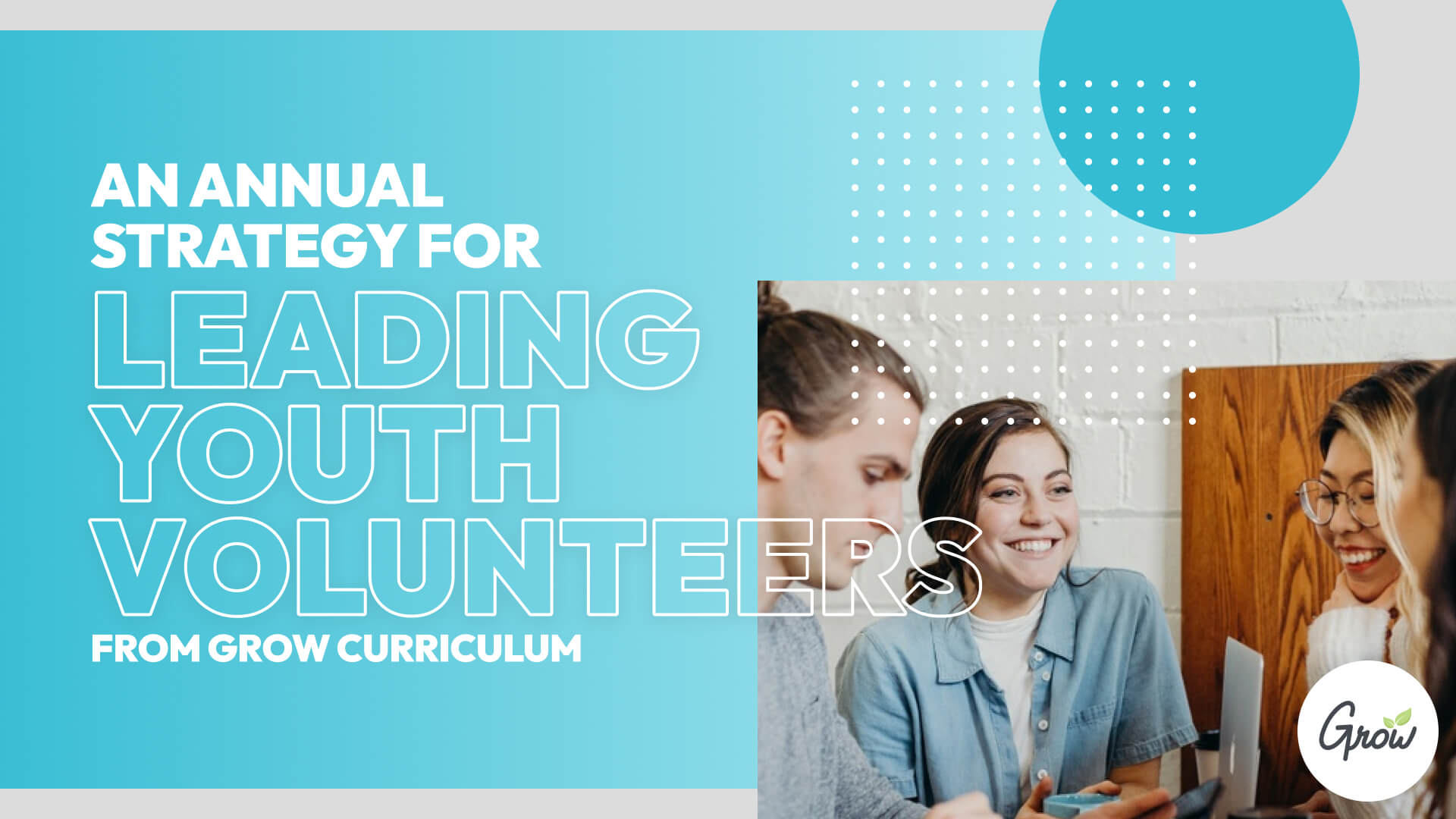An Annual Strategy for Leading Youth Volunteers from Grow Curriculum