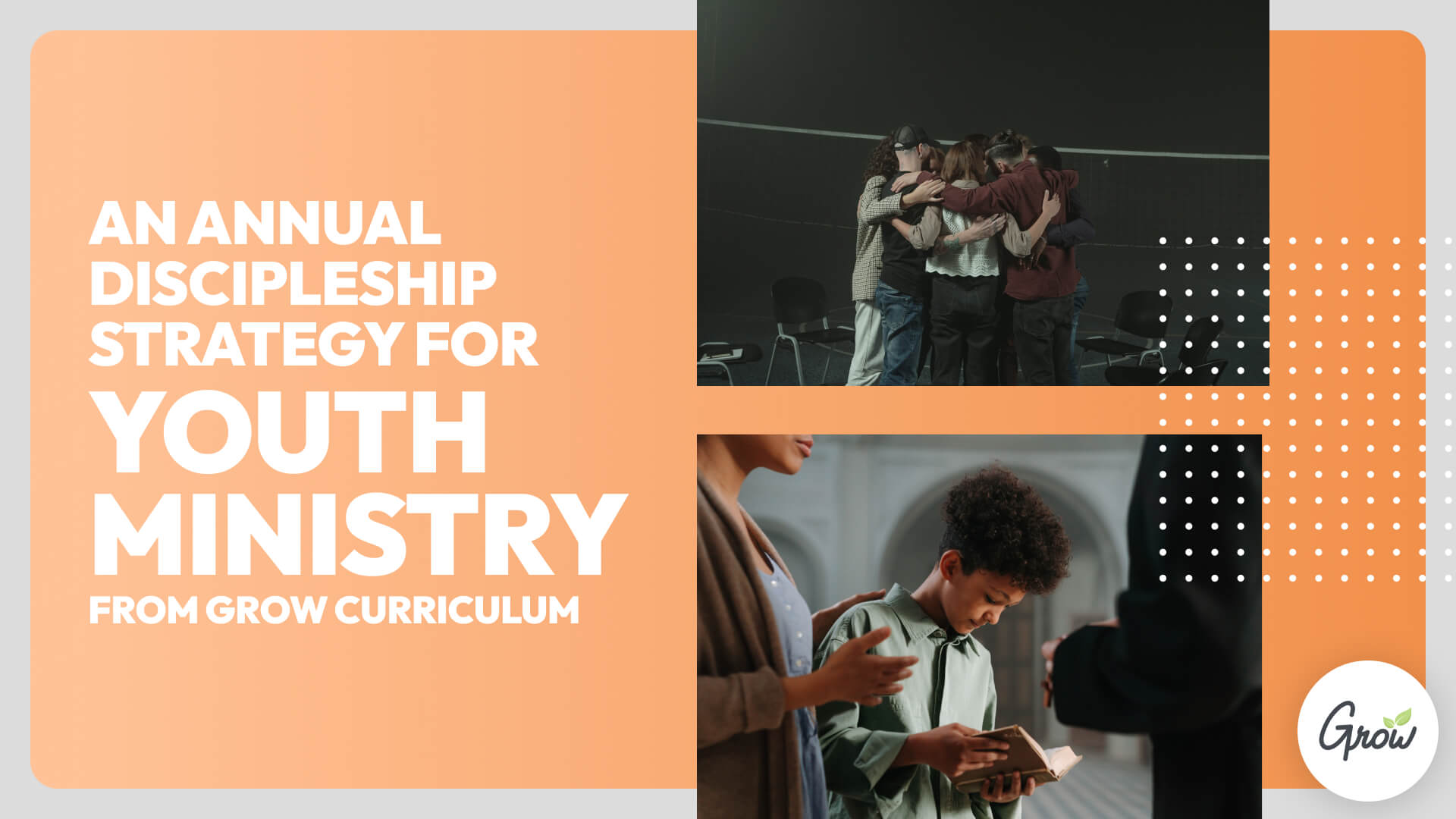 An Annual Discipleship Strategy for Youth Ministry from Grow Curriculum