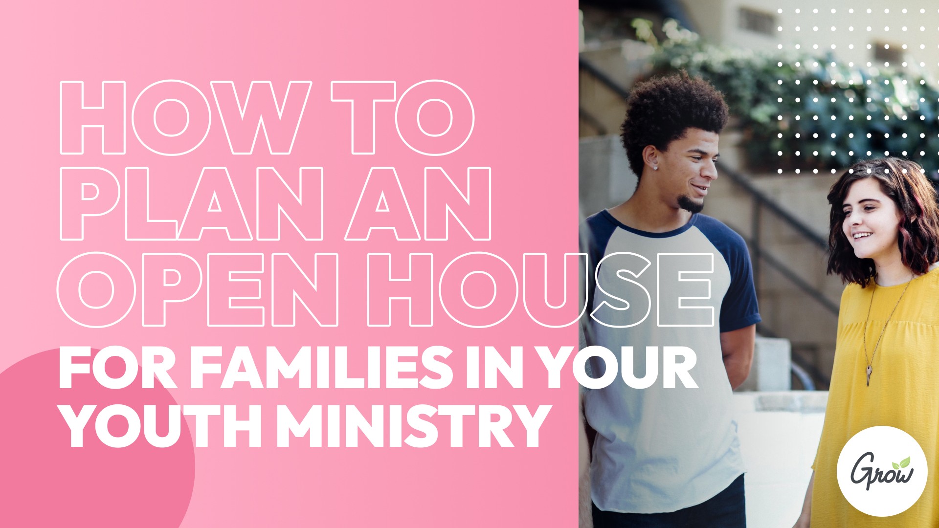 How to Plan an Open House for Families in Your Youth Ministry