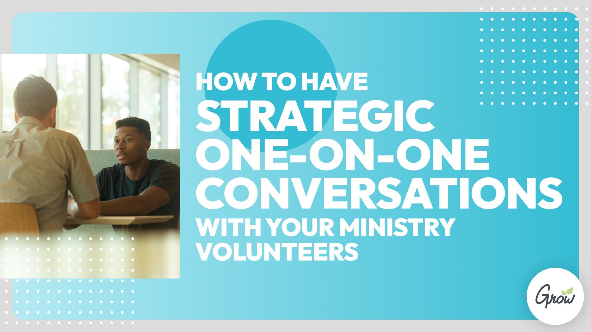 How to Have Strategic One-on-One Conversations with Your Ministry Volunteers
