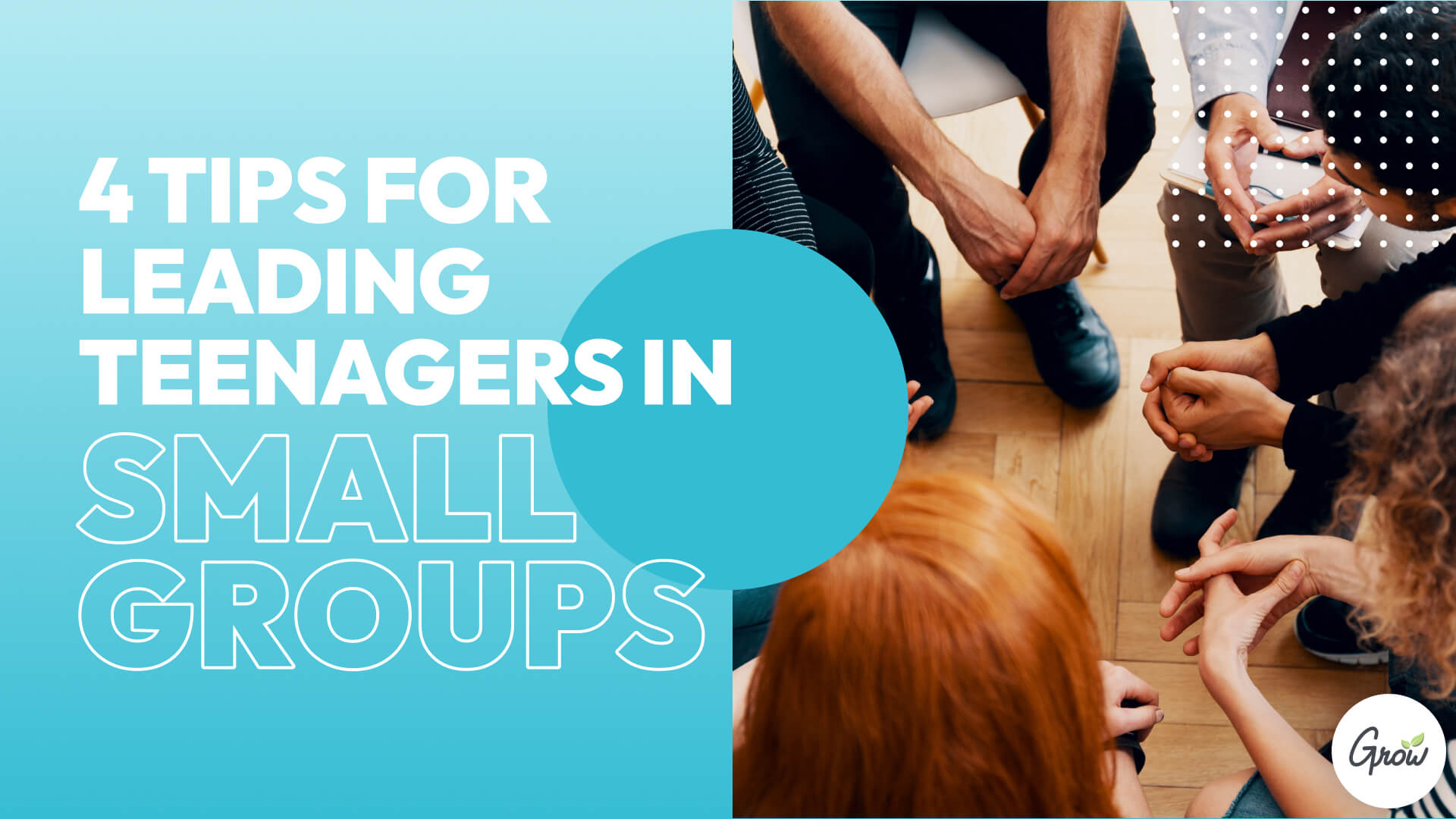 4 Tips for Leading Teenagers in Small Groups