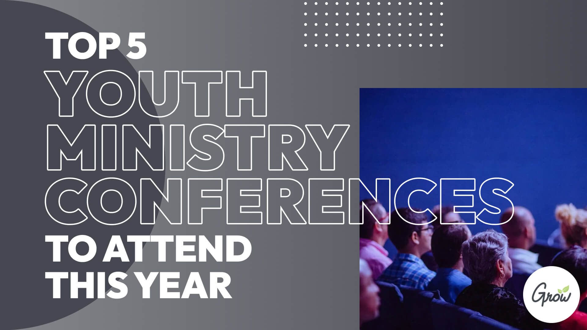 Top 5 Youth Ministry Conferences to Attend This Year