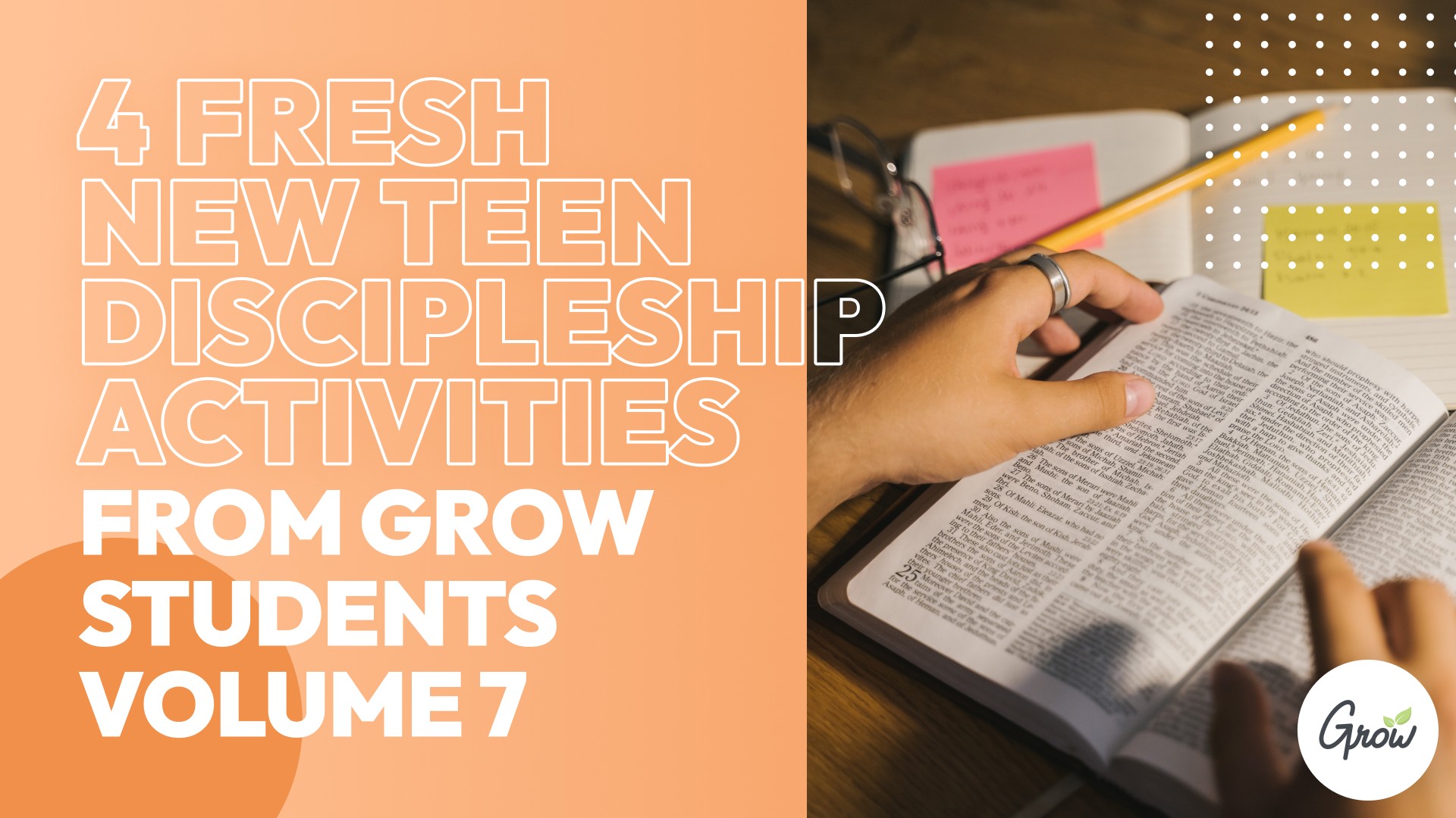 4 Fresh New Teen Discipleship Activities from Grow Students Volume 7