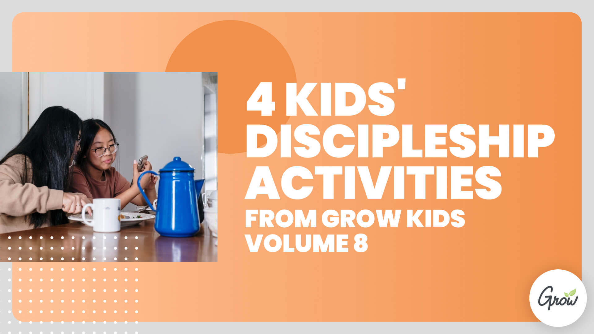 4 Kids' Discipleship Activities from Grow Kids Volume 7