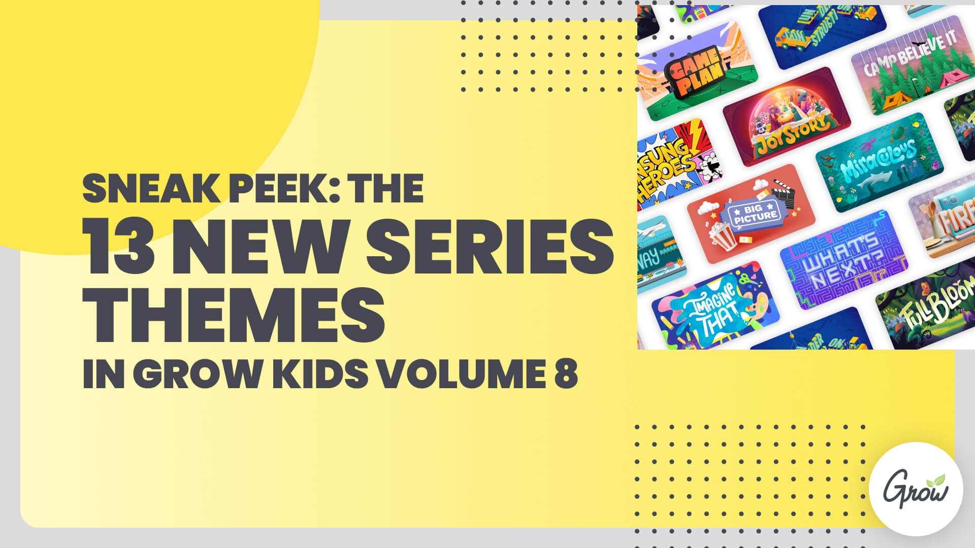 Sneak Peek: The 13 New Series Themes in Grow Kids Volume 8