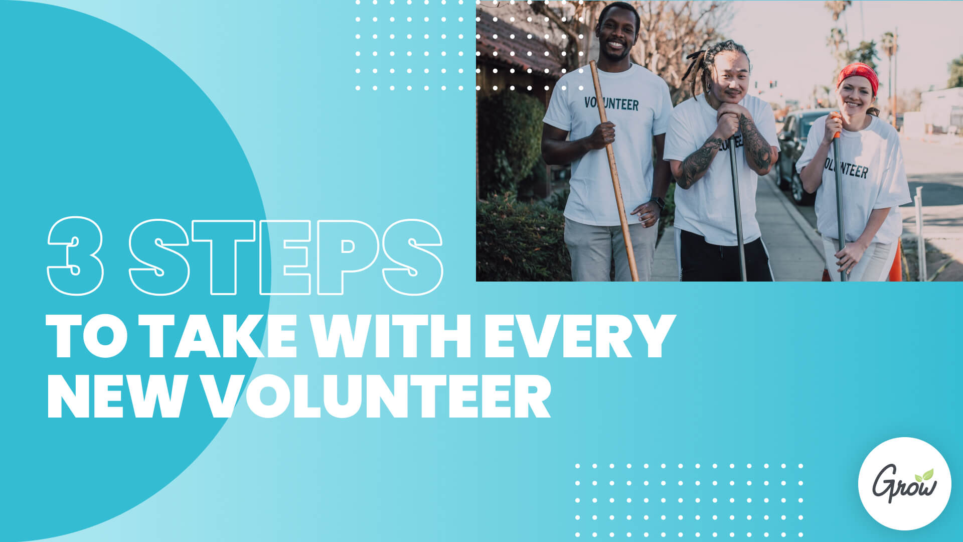 3 Steps to Take with Every New Volunteer